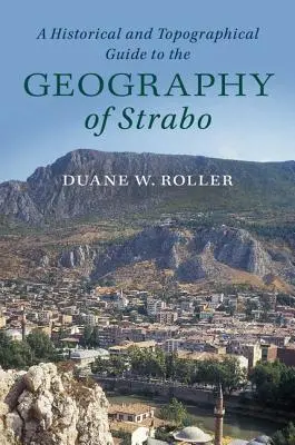 Történelmi és topográfiai útmutató Sztrabón földrajzához - A Historical and Topographical Guide to the Geography of Strabo