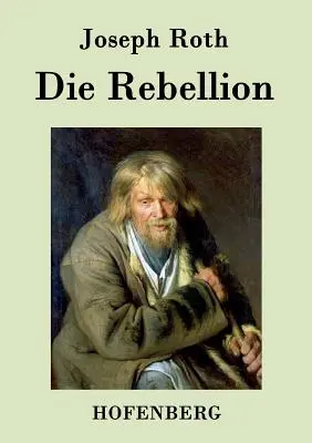 Die Rebellion: Roman