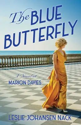 A kék pillangó: Marion Davies regénye - The Blue Butterfly: A Novel of Marion Davies