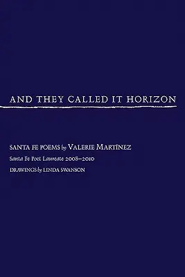 And They Called It Horizon, Santa Fe Poems (És Horizontnak hívták, Santa Fe-i versek) - And They Called It Horizon, Santa Fe Poems