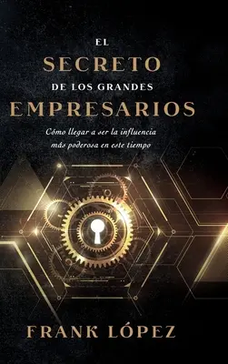 El secreto de los grandes empresarios (A nagy vállalkozók titka) - El secreto de los grandes empresarios