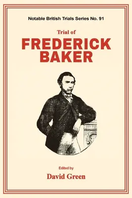 Frederick Baker pere - Trial of Frederick Baker