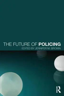 A rendfenntartás jövője - The Future of Policing