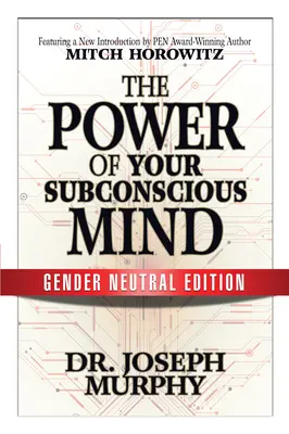 A tudatalattid ereje (Nemileg semleges kiadás) - The Power of Your Subconscious Mind (Gender Neutral Edition)