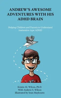 Andrew félelmetes kalandjai az ADHD-s agyával - Andrew's Awesome Adventures with His ADHD Brain