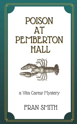 Méreg a Pemberton Hallban: Az első Vita Carew-rejtély - Poison at Pemberton Hall: The first Vita Carew Mystery