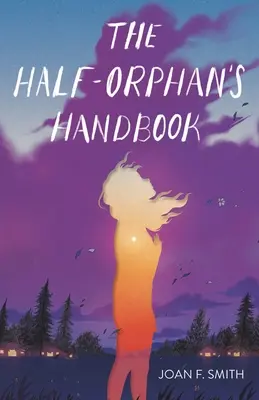 A félárva kézikönyve - The Half-Orphan's Handbook