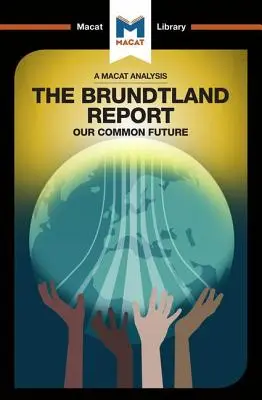 A Brundtland-bizottság Közös jövőnk című dokumentumának elemzése - An Analysis of the Brundtland Commission's Our Common Future
