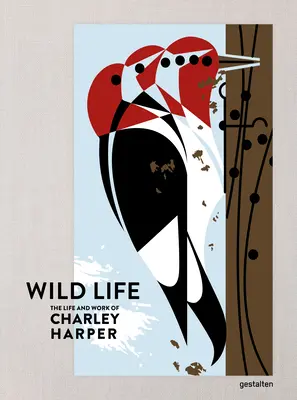 Wild Life: Charley Harper élete és munkássága - Wild Life: The Life and Work of Charley Harper