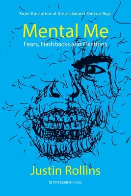 Mental Me: Félelmek, flashbackek és fixációk - Mental Me: Fears, Flashbacks and Fixations