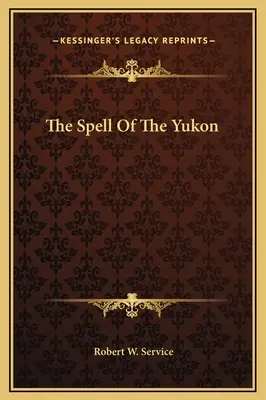 A Yukon varázsa - The Spell Of The Yukon