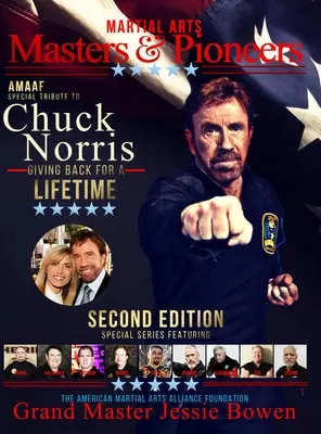 Martial Arts Masters & Pioneers Tribute to Chuck Norris: Visszaadni egy életen át 2. kötet - Martial Arts Masters & Pioneers Tribute to Chuck Norris: Giving Back for a Lifetime Volume 2