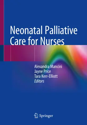 Újszülöttkori palliatív ellátás ápolók számára - Neonatal Palliative Care for Nurses