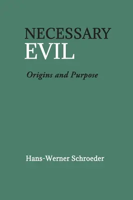 Szükséges gonosz: Eredet és cél - Necessary Evil: Origin and Purpose