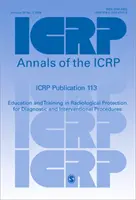 ICRP 113. kiadvány - A diagnosztikai és intervenciós eljárások sugárvédelmével kapcsolatos oktatás és képzés - ICRP Publication 113 - Education and Training in Radiological Protection for Diagnostic and Interventional Procedures