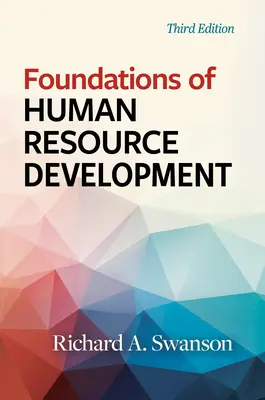 A humánerőforrás-fejlesztés alapjai, harmadik kiadás - Foundations of Human Resource Development, Third Edition