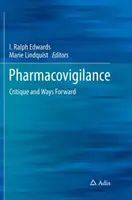 Farmakovigilancia: Kritika és továbblépési lehetőségek - Pharmacovigilance: Critique and Ways Forward