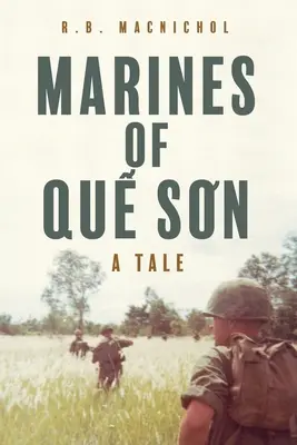 A Quế Sơn tengerészgyalogosai: A Tale - Marines of Quế Sơn: A Tale