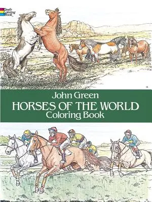 A világ lovai Színezőkönyv - Horses of the World Coloring Book