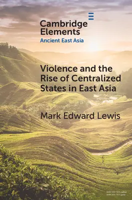 Erőszak és a centralizált államok felemelkedése Kelet-Ázsiában - Violence and the Rise of Centralized States in East Asia