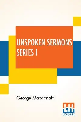 Ki nem mondott prédikációk I. sorozat - Unspoken Sermons Series I