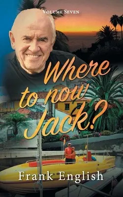 Hová tűnt Jack?: Hetedik kötet - Where to now Jack?: Volume Seven