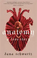 Anatómia: A Love Story - Reese Witherspoon kötelező olvasmánya a Reese Witherspoon Könyvklubban - Anatomy: A Love Story - the must-read Reese Witherspoon Book Club Pick