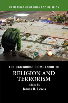 The Cambridge Companion to Religion and Terrorism (A vallás és a terrorizmus cambridge-i kézikönyve) - The Cambridge Companion to Religion and Terrorism