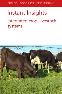 Instant Insights: Integrált növénytermesztési-állattenyésztési rendszerek - Instant Insights: Integrated Crop-Livestock Systems