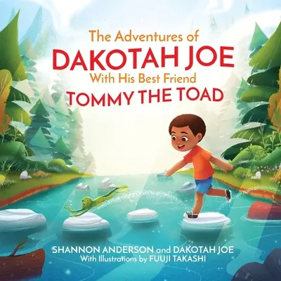 DAKOTAH JOE kalandjai a legjobb barátjával, TOMMY-val, a varangyos vargával - The Adventures of DAKOTAH JOE With His Best Friend TOMMY THE TOAD