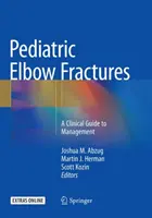Gyermekkori könyöktörések: A Clinical Guide to Management - Pediatric Elbow Fractures: A Clinical Guide to Management