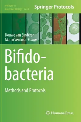 Bifidobaktériumok: Methods and Protocols - Bifidobacteria: Methods and Protocols