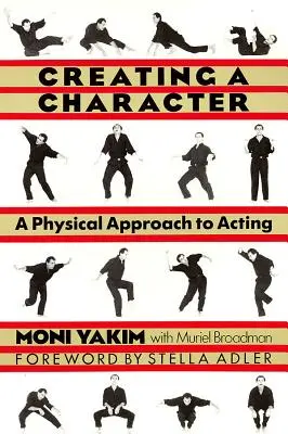 Egy karakter megalkotása: A színészet fizikai megközelítése - Creating a Character: A Physical Approach to Acting