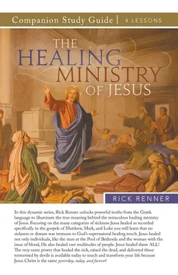 Jézus gyógyító szolgálata Tanulmányi útmutató - The Healing Ministry of Jesus Study Guide