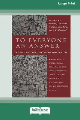 Mindenkinek egy választ: A keresztény világnézet mellett [Standard Large Print 16 Pt Edition] - To Everyone an Answer: A Case for the Christian World View [Standard Large Print 16 Pt Edition]