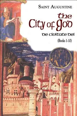 Az Isten városa (1-10. könyv): De Civitate Dei - The City of God (Books 1-10): De Civitate Dei