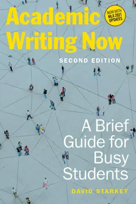 Akadémiai írás most: Rövid útmutató elfoglalt diákoknak - Második kiadás - Academic Writing Now: A Brief Guide for Busy Students - Second Edition