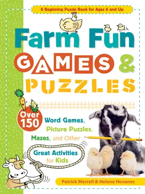 Farm Fun Games & Puzzles: Több mint 150 szójáték, képrejtvény, labirintus és más nagyszerű tevékenység gyerekeknek - Farm Fun Games & Puzzles: Over 150 Word Games, Picture Puzzles, Mazes, and Other Great Activities for Kids