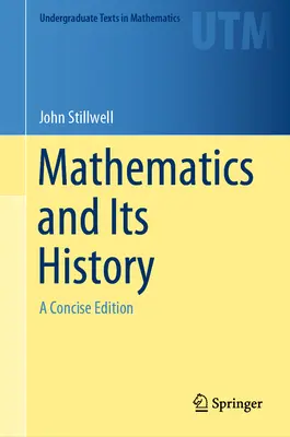 A matematika és története: Tömör kiadás - Mathematics and Its History: A Concise Edition