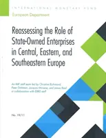 Az állami tulajdonú vállalatok szerepének újraértékelése Közép-, Kelet- és Délkelet-Európában: Christine J. Richmond; Dora Benedek; Ezequiel Cabezon; Bo - Reassessing the Role of State-Owned Enterprises in Central, Eastern and Southeastern Europe: Christine J. Richmond; Dora Benedek; Ezequiel Cabezon; Bo