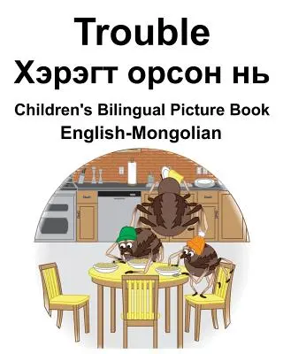 Angol-mongol Trouble/Хэрэгт орсон нь Children's Bilingual Picture B - English-Mongolian Trouble/Хэрэгт орсон нь Children's Bilingual Picture B