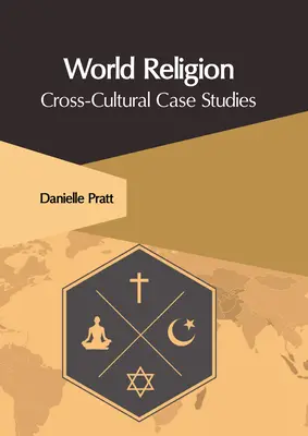 Világvallás: Kultúrák közötti esettanulmányok - World Religion: Cross-Cultural Case Studies