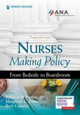 Ápolók politikát csinálnak, harmadik kiadás: Az ágy mellől az igazgatóságig - Nurses Making Policy, Third Edition: From Bedside to Boardroom