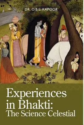 Tapasztalatok a bhaktiban: The Science Celestial - Experiences in Bhakti: The Science Celestial