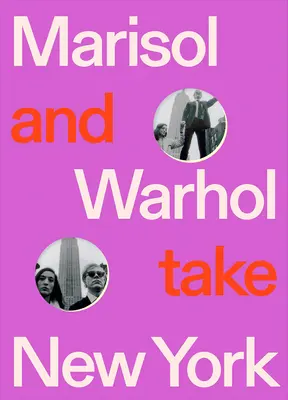 Marisol és Warhol Take New York - Marisol and Warhol Take New York