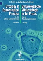 A citológia a nőgyógyászati gyakorlatban / Gynkologische Vitalzytologie in Der Praxis: A fáziskontrasztmikroszkópia atlasza / Atlas Der Phasenkontrastmikr - Cytology in Gynecological Practice / Gynkologische Vitalzytologie in Der Praxis: An Atlas of Phase-Contrast Microscopy / Atlas Der Phasenkontrastmikr