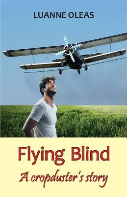 Flying Blind: A cropduster története - Flying Blind: A cropduster's story