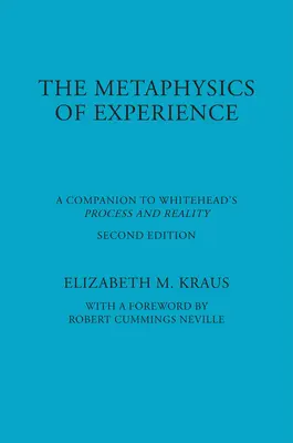 A tapasztalat metafizikája: A Companion to Whitehead's Process and Reality (REV) - Metaphysics of Experience: A Companion to Whitehead's Process and Reality (REV)