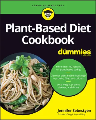 Növényi alapú étrend szakácskönyve Dummiknak - Plant-Based Diet Cookbook for Dummies