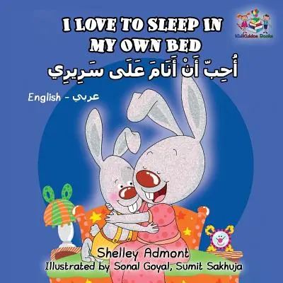 I Love to Sleep in My Own Bed: Angol Arabic - I Love to Sleep in My Own Bed: English Arabic